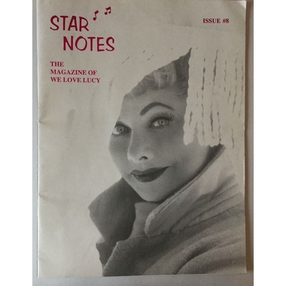 The Magazine of We Love Lucy Star Notes Issue #‎ 8 30 pages